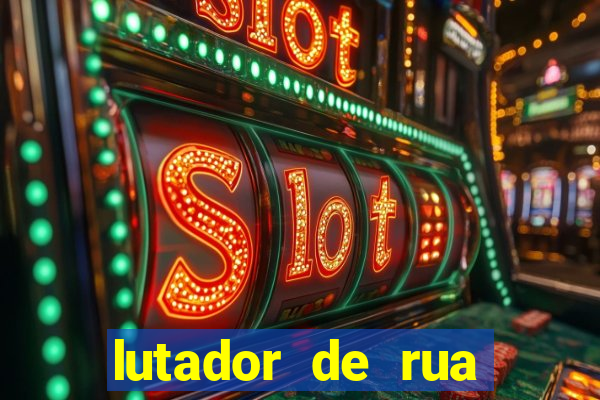 lutador de rua filme completo dublado mega filmes